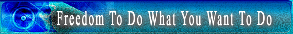 Freedom To Do What You Want To Do